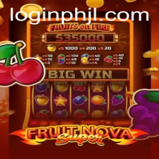 Discover the Thrilling World of FruitNovaSuper: A Comprehensive Guide